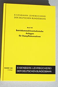 Betriebsmaschinentechnische Anlagen für Dampflokomotiven