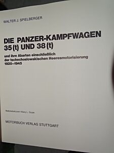 Die Panzer- Kampfwagen 35 (t) und 38 (t) und ihre Abarten einschließlich der tschechoslowakischen Heeresmotorisierung  1920-1945