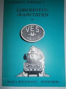 LOKOMOTIVRARITÄTEN der VES -M- Halle (S)