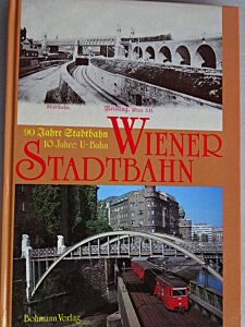 WIENER STADTBAHN - 90 Jahre Wiener Stadtbahn - 10 Jahre U-Bahn