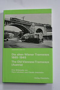 Die alten Wiener Straßenbahnen 1865 - 1945  