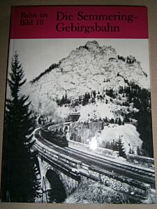 Bahn im Bild 10: Die Semmering-Gebirgsbahn
