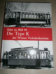 Bahn im Bild 39: Die Type K der Wiener Verkehrsbetriebe