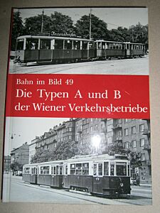 Bahn im Bild 49: Die Typen A und B der Wiener Verkehrsbetriebe