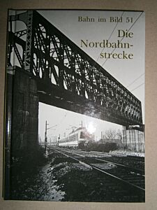 Bahn im Bild 51: Die Nordbahnstrecke